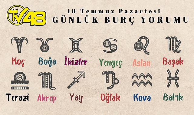 18 Temmuz Burç Yorumları