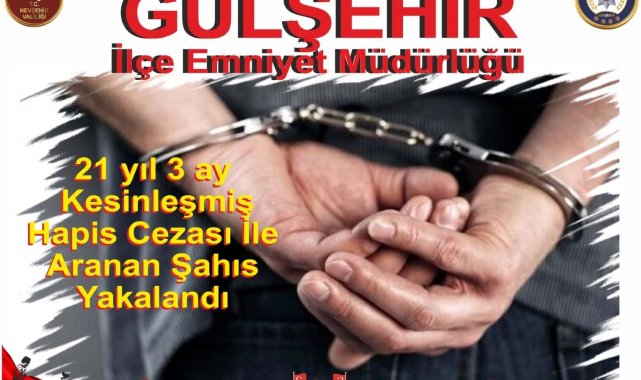 21 yıl kesinleşmiş cezası bulunan şahıs yakalandı