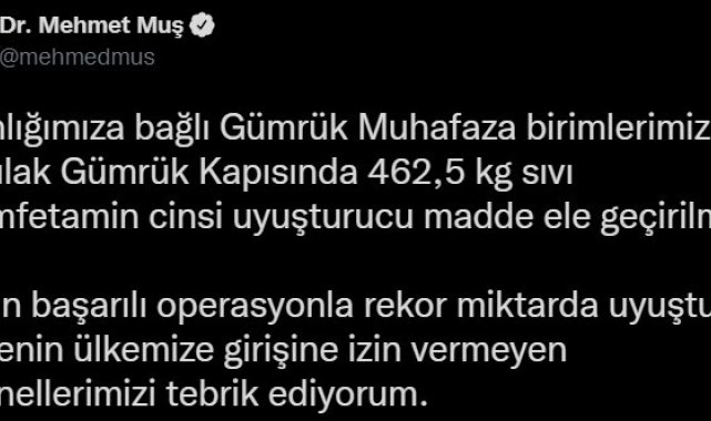 Bakan Muş: "Gürbulak'ta 462 kilogram sıvı metamfetamin yakalayan personelimizi tebrik ediyorum"