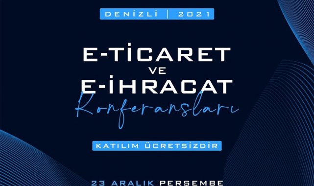 DENİB'ten 'Denizli E-Ticaret ve E-İhracat' konferansları