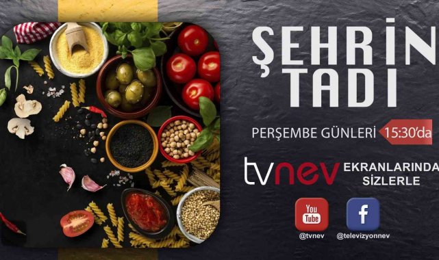 Nevşehir'in lezzetleri TVNEV ekranlarında