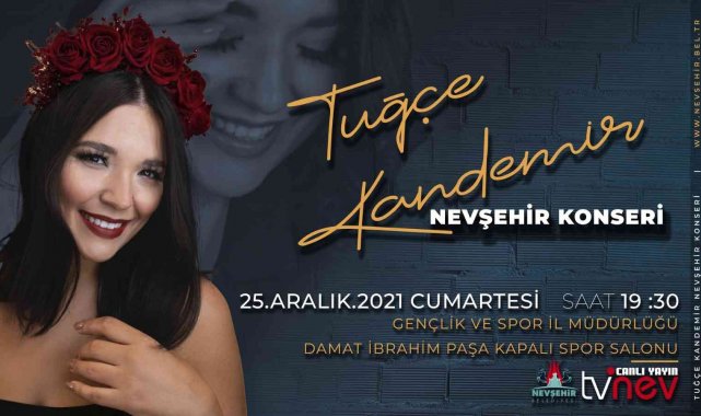 Tuğçe Kandemir Nevşehir'de sahne alacak