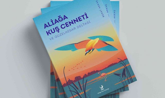 &#039;Aliağa Kuş Cenneti ve Güzelhisar Deltası&#039; adlı eser okurlarla buluşacak