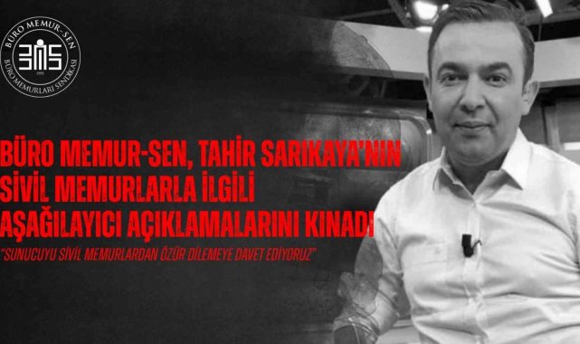 Büro Memur-Sen, Tahir Sarıkaya'nın sivil memurlarla ilgili açıklamalarını kınadı