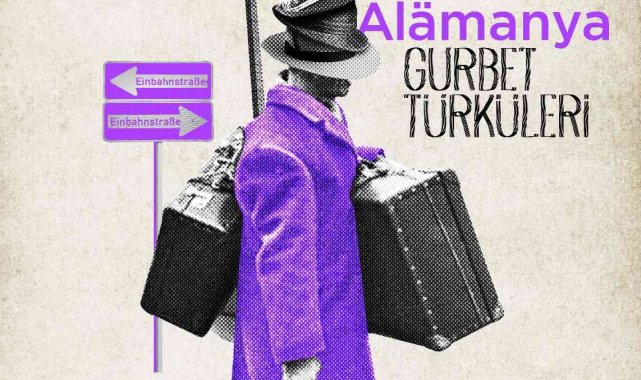 Gurbet hikâyeleri türkülerle buluşuyor