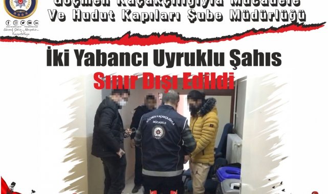 İki yabancı uyruklu şahıs sınır dışı edildi