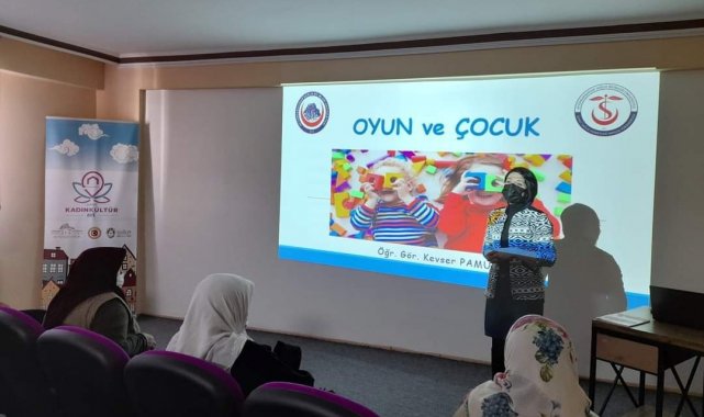 Kadınlara 'Oyunun Çocuk Gelişimi Üzerine Etkisi' anlatıldı