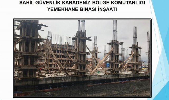 Sahil Güvenlik Karadeniz Bölge Komutanlığı yemekhanesi inşaatı yükseliyor