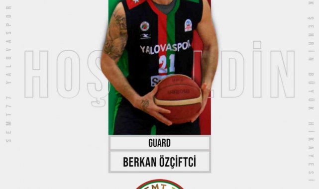 Semt77 Yalovaspor, Berkan Özçiftçi'yi kadrosuna kattı