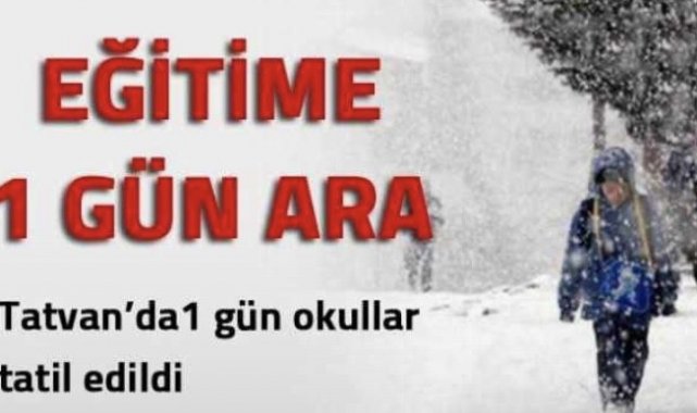 Tatvan'da eğitime bir gün ara verildi