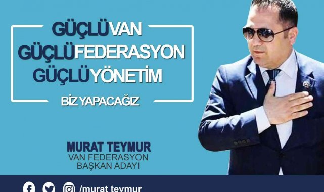 İşadamı Murat Teymur VANFED başkanlığına adaylığını açıkladı