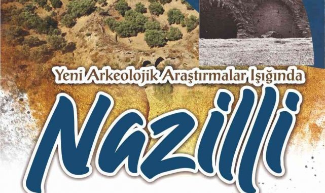 Nazilli'de 'Yeni Araştırmalar Işığında Nazilli' konferansı düzenlenecek