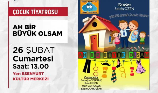 "Ah Bir Büyük Olsam" Esenyurtlu çocuklarla buluşacak
