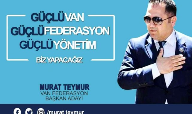 VANFED Başkan Adayı Teymur: "Van ve İstanbul arası hizmet köprüsü oluşturacağız"