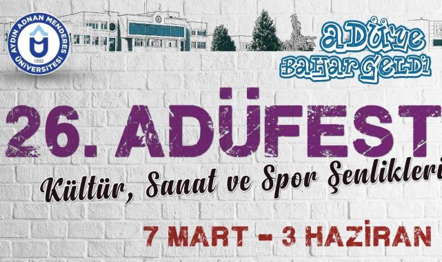 26. ADÜFEST dopdolu etkinlikleri ile başlıyor