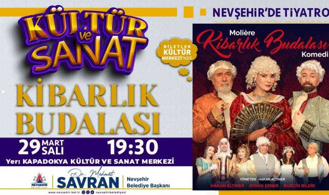 'Kibarlık Budalası' Nevşehir'de sahnelenecek