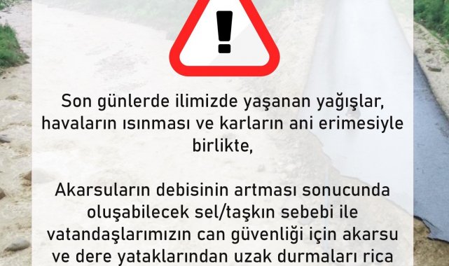 Akarsu ve derelerden uzak durun çağrısı