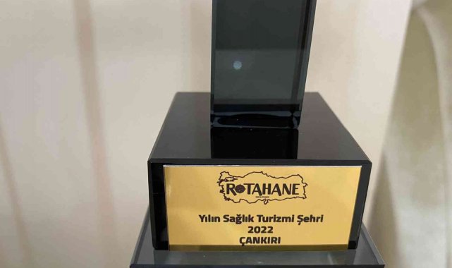 Çankırı &quot;Sağlık Turizmi Şehri&quot; ödülünün sahibi oldu
