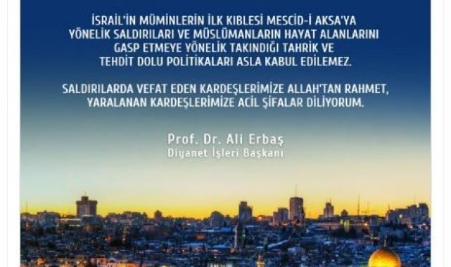 Diyanet İşleri Başkanı Erbaş: &quot;İsrail tarafından sürdürülen saldırıları şiddetle kınıyorum&quot;