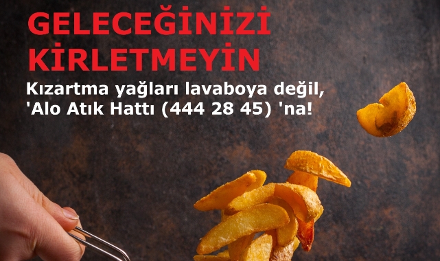 GELECEĞİNİZİ KİRLETMEYİN