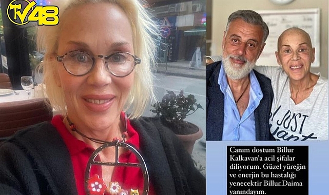 Billur Kalkavan Kansere Yakalandı