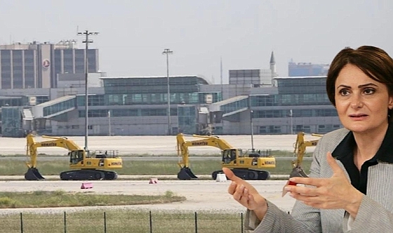 CHP'li Canan Kaftancıoğlu'ndan Atatürk Havalimanı iddiası
