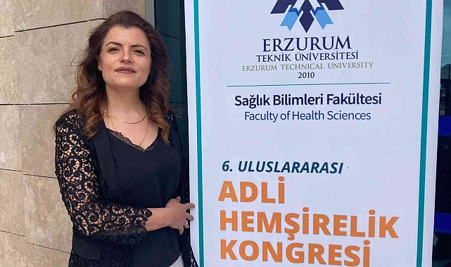 Erzurum 6. Uluslararası Adli Hemşirelik Kongresine ev sahipliği yapacak