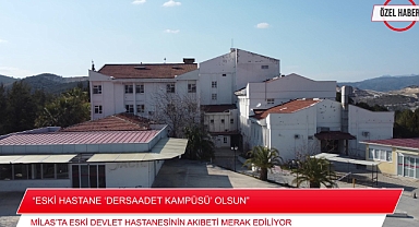 Milas'ta Eski Devlet Hastanesinin Akıbeti Merak Ediliyor.