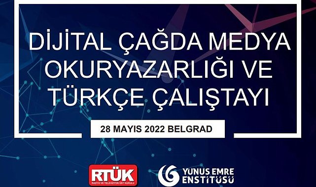"Dijital Çağda Medya Okuryazarlığı ve Türkçe Çalıştayı", Sırbistan'da düzenlenecek