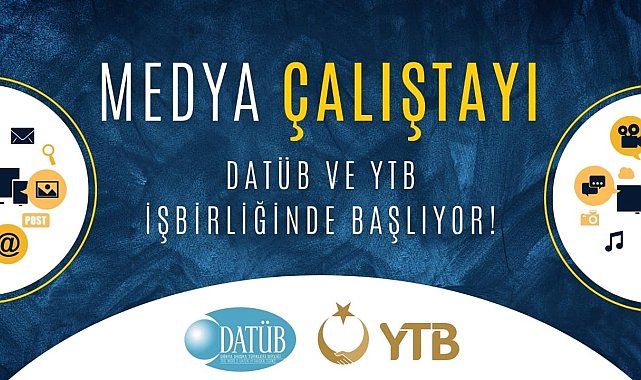 YTB ve DATÜB İşbirliğinde Medya Çalıştayı başlıyor