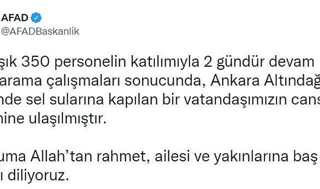 AFAD: "Ankara Altındağ ilçesinde sel sularına kapılan bir vatandaşımızın cansız bedenine ulaşılmıştır"