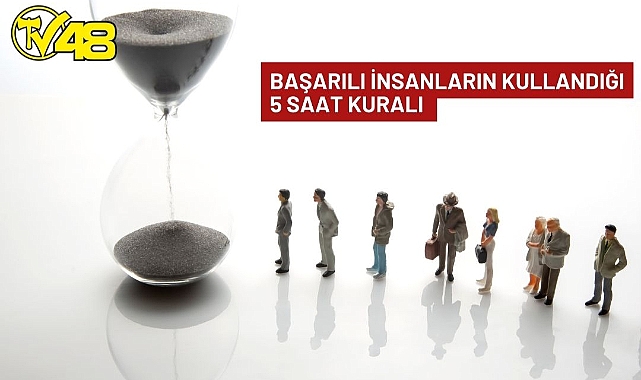 Başarılı İnsanların Kullandığı 5 Saat Kuralı