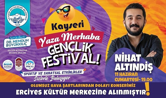 Büyükşehir'in hafta sonu gerçekleşecek Gençlik Festivali konserleri Erciyes Kültür Merkezi'ne alındı