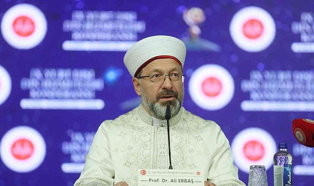 Diyanet İşleri Başkanı Erbaş: "Dünyaya İslam'ın güzelliklerini anlatmamız lazım"