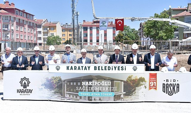 Karatay'da Nakipoğlu Sağlık Merkezi'nin temeli atıldı