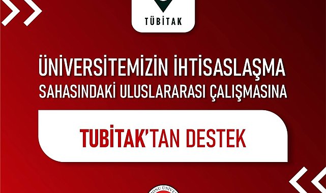 Kastamonu Üniversitesi İhtisaslaşma Sahasındaki Uluslararası Çalışmasına, TÜBİTAK'tan destek