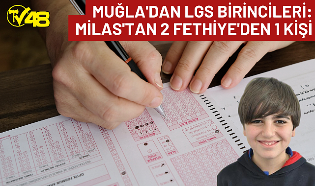 Muğla&#039;da LGS Birincileri: Milas&#039;tan 2 Fethiye&#039;den 1 Kişi