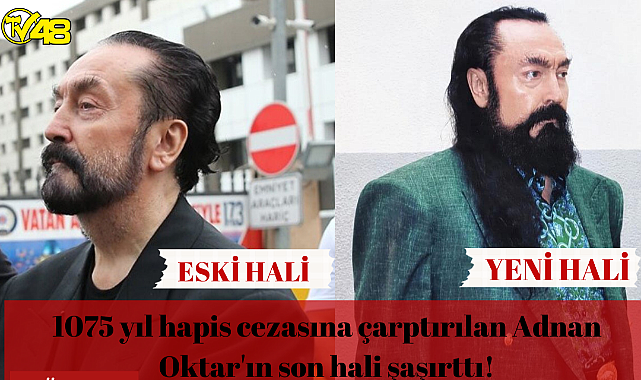 1075 yıl hapis cezasına çarptırılan Adnan Oktar&#039;ın son hali şaşırttı!