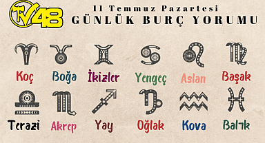 11 Temmuz Günlük Burç Yorumları