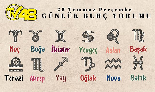 28 Temmuz Günlük Burç Yorumları