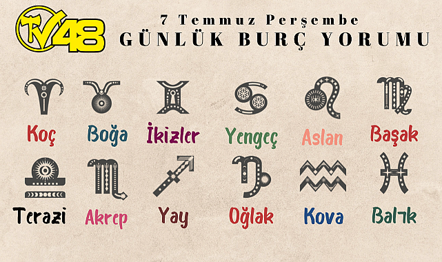 7 Temmuz Günlük Burç Yorumları