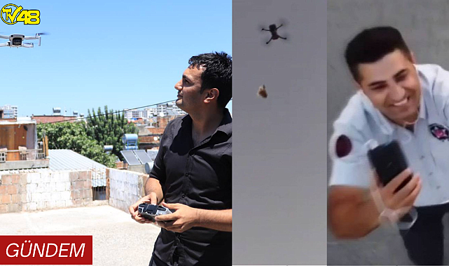 Adana&#039;da çalıştığı için kebap yemeye gidemeyen kuzenine dronla kebap gönderdi