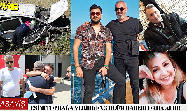 Eşini toprağa verirken 3 ölüm haberi daha aldı!