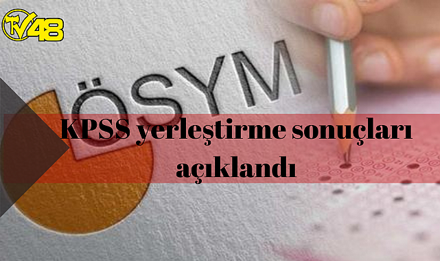 KPSS yerleştirme sonuçları açıklandı