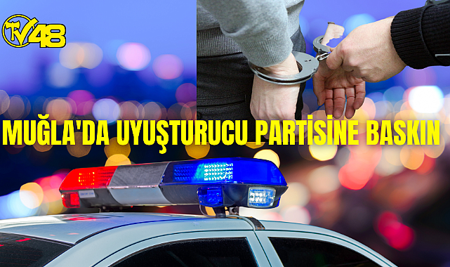 Muğla&#039;da Uyuşturucu Partisine Baskın