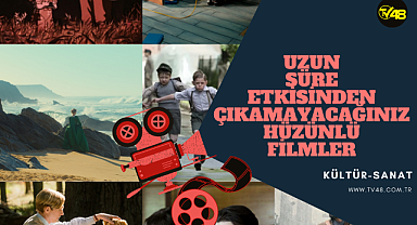 Uzun Süre Etkisinden Çıkamayacağınız Hüzünlü Filmler