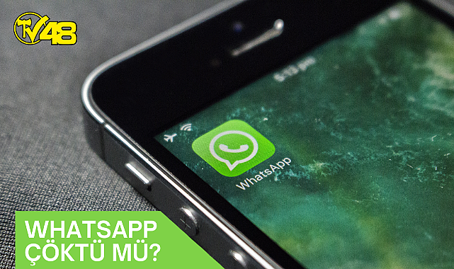 WHATSAPP ÇÖKTÜ MÜ?