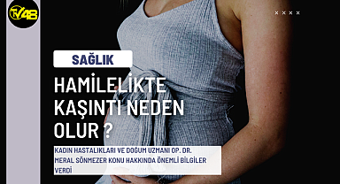 HAMİLELİKTE KAŞINTI NEDEN OLUR ?