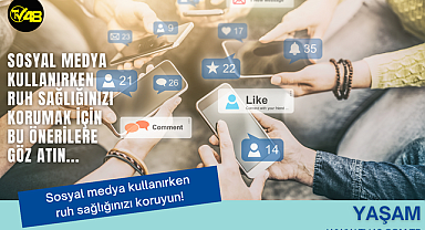 Sosyal medya kullanırken ruh sağlığınızı koruyun!