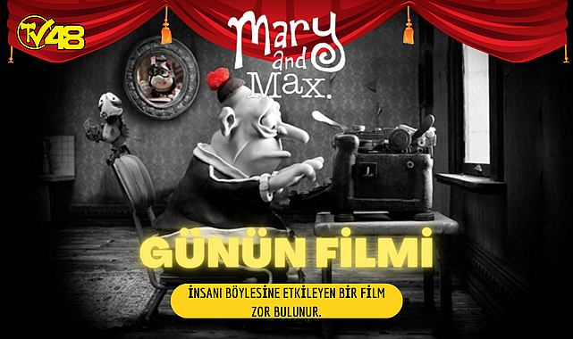 GÜNÜN FİLMİ: MARY VE MAX